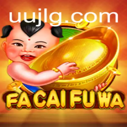 Exploring the Excitement of FaCaiFuWa