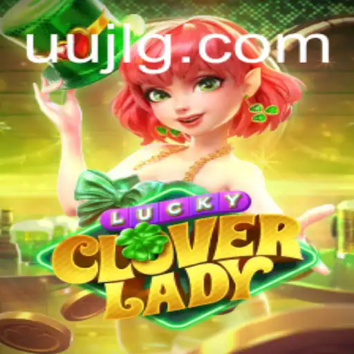 Discovering LuckyCloverLady: A Comprehensive Guide to Mastering this Enchanting Game